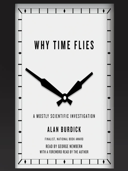Title details for Why Time Flies by Alan Burdick - Available